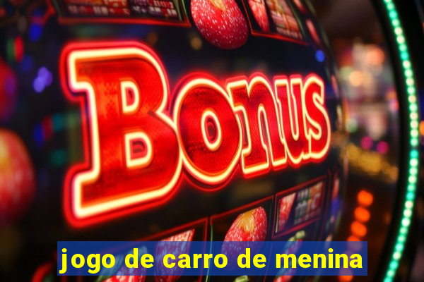 jogo de carro de menina